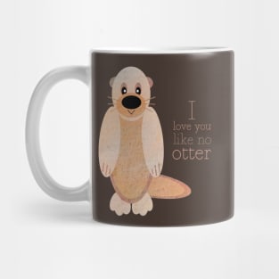 I love you like no otter! Mug